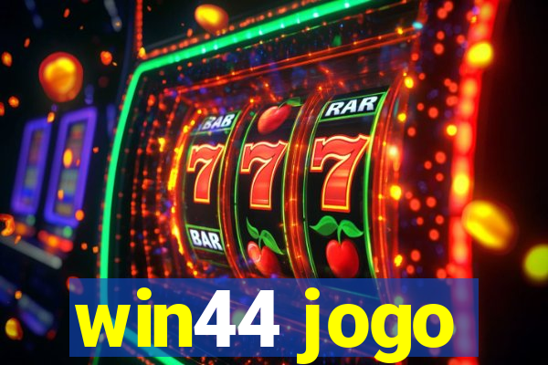 win44 jogo